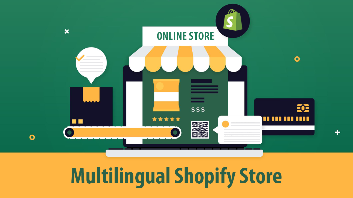 How to Build a Multilingual Shopify Store and Tap into New Markets